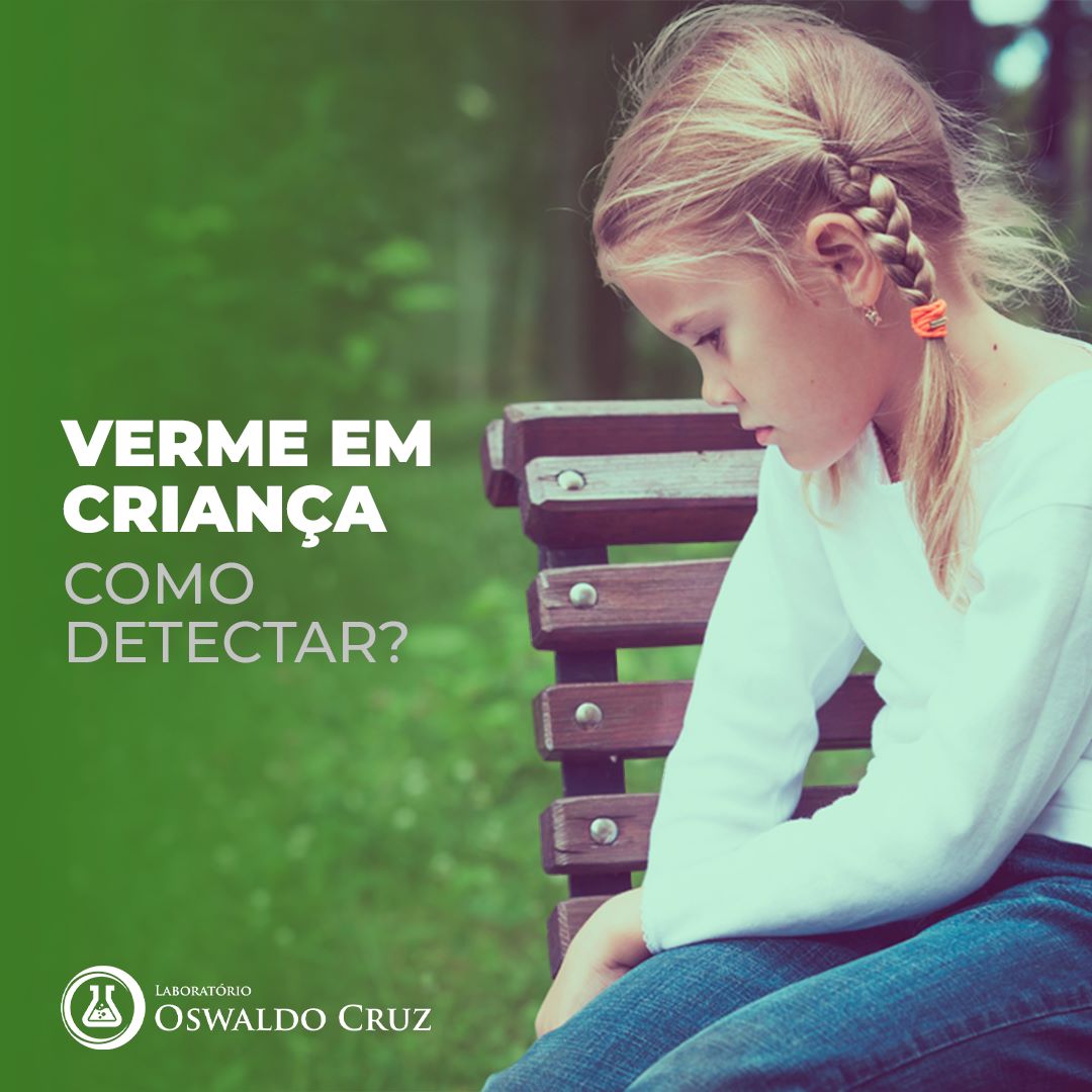 VERMES EM CRIANÇA: COMO DETECTAR?