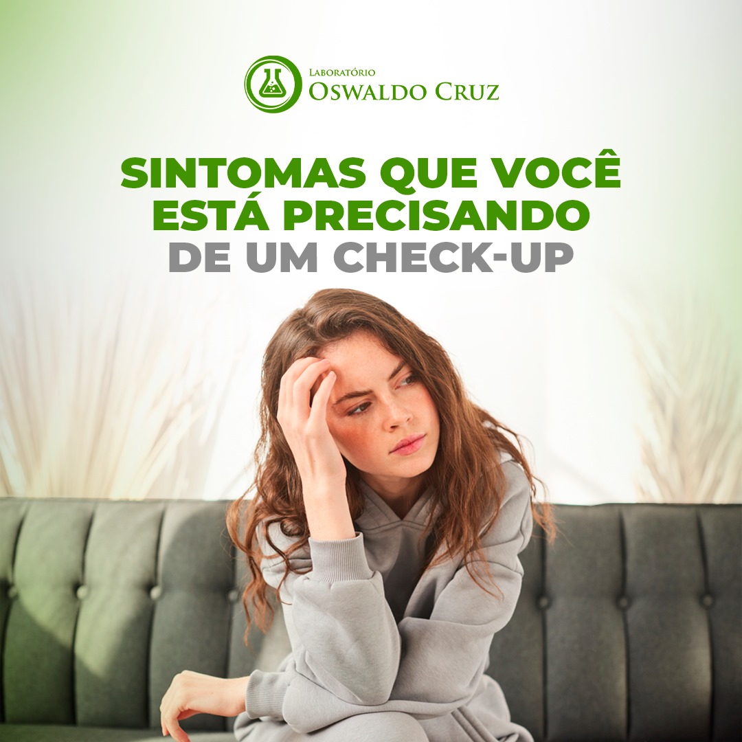 Sintomas de que você está precisando fazer um CHECK-UP